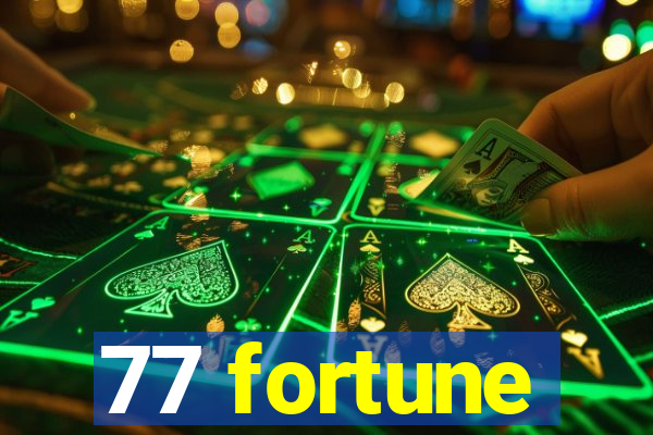 77 fortune